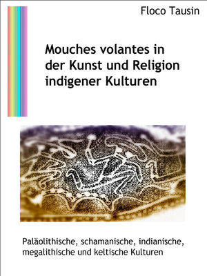 cover image of Mouches volantes in der Kunst und Religion indigener Kulturen